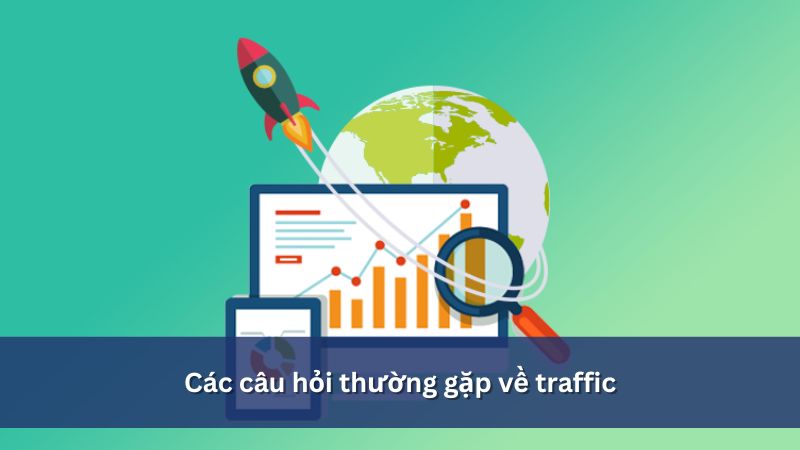 Các câu hỏi về traffic