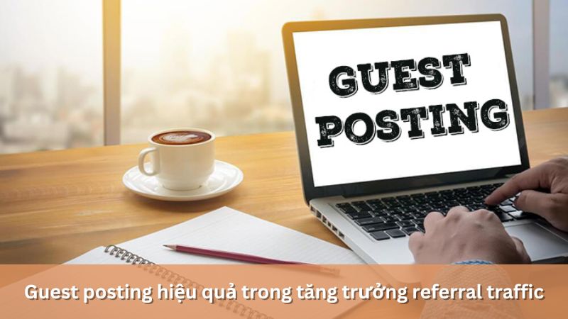 Guest post tăng referral traffic