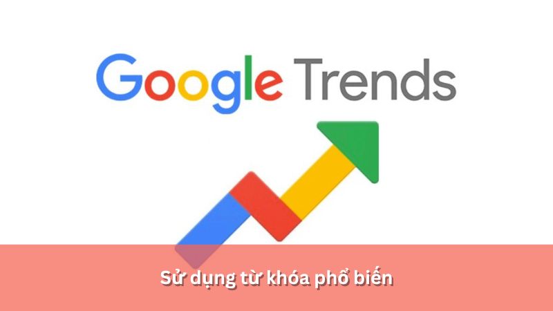 Sử dụng từ khóa phổ biến