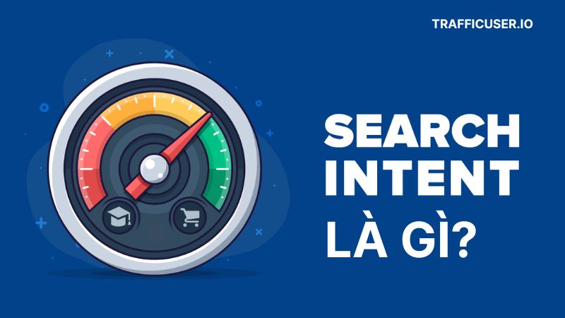 Search Intent là gì?